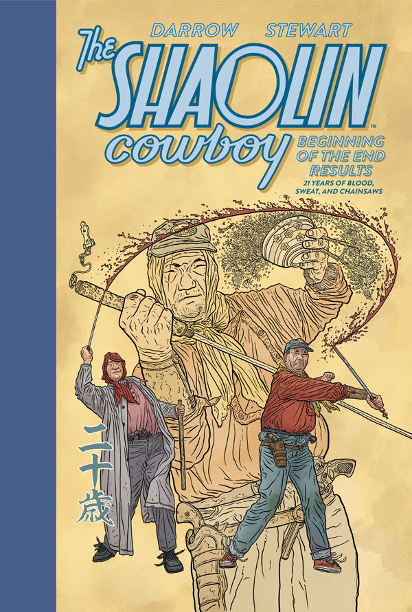 Cover of The Shaolin Cowboy: Beginning of the End Results--21 Years of Blood, Sweat, and Chainsaws HC, published by Dark Horse