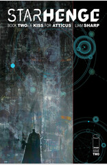 Cover of STARHENGE BOOK TWO A KISS FOR ATTICUS #2, published by Image