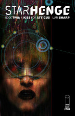 Cover of STARHENGE BOOK TWO: A KISS FOR ATTICUS #4, published by Image